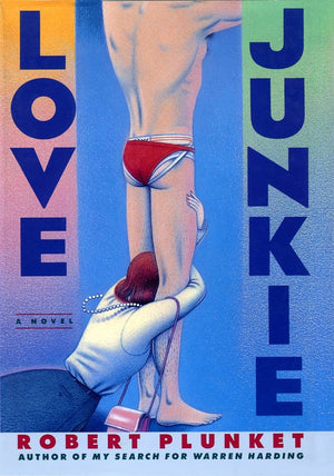 Love Junkie by Robert Plunkett