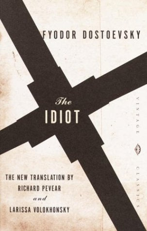 The Idiot by Fyodor Dostoevsky