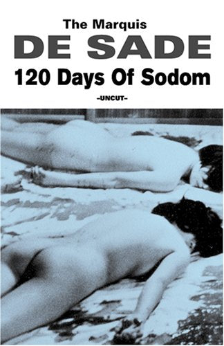 120 Days of Sodom by The Marquis De Sade, Forward by Georges Bataille