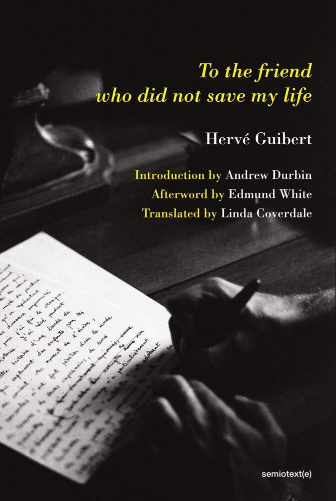 To the Friend Who Did Not Save My Life by Herve Guibert