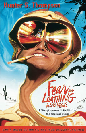 Fear and Loathing in Las Vegas by Hunter S Thompson