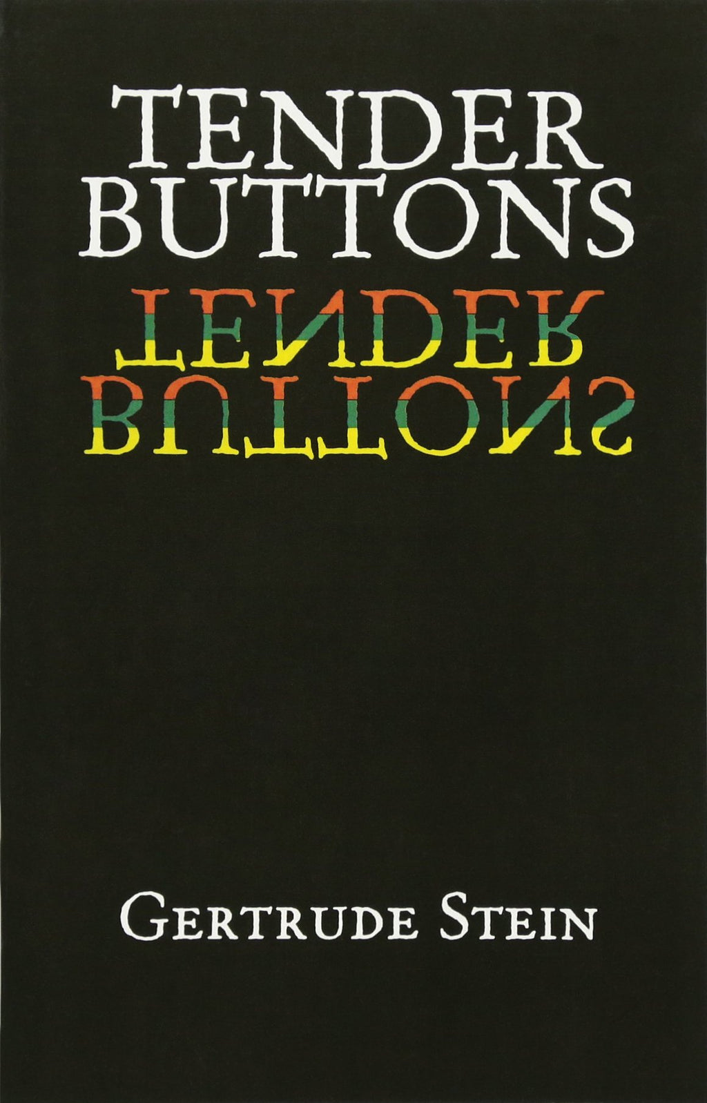 Tender Buttons by Gertrude Stein