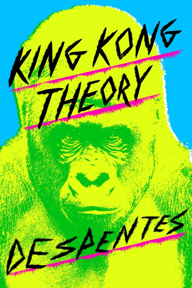 King Kong Theory by Virginie Despentes